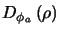 $D_{\phi_{a}} \left ({\mathbf{\rho}} \right )$