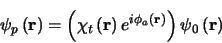 \begin{displaymath}
\psi_{p} \left(\mathbf{r}\right) = \left (
\chi_{t} \left(\m...
...t(\mathbf{r}\right)} \right ) \psi_{0} \left(\mathbf{r}\right)
\end{displaymath}