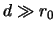 $d\gg r_{0}$