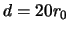 $d=20r_{0}$
