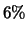 $6\%$