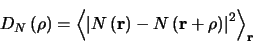 \begin{displaymath}
D_{N}\left(\mathbf{\rho} \right) = \left \langle \left \vert...
...{\rho} \right ) \right
\vert ^{2} \right \rangle _{\mathbf{r}}
\end{displaymath}