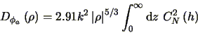 \begin{displaymath}
D_{\phi_{a}} \left (\mathbf{\rho} \right ) = 2.91k^{2} \left...
...int_{0}^{\infty}\mbox{d}z\mbox{&nbsp;} C_{N}^{2} \left ( h \right )
\end{displaymath}
