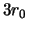 $3r_{0}$