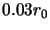 $0.03r_{0}$