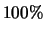 $100\%$