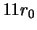 $11r_{0}$
