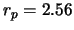 $r_{p}=2.56$