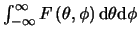 $\int_{-\infty}^{\infty}F\left ( \theta,\phi \right )
\mbox{d}\theta \mbox{d}\phi$