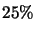 $25\%$