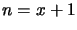 $n=x+1$