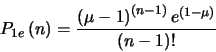 \begin{displaymath}
P_{1e} \left (n \right )=\frac{\left ( \mu-1 \right )^{\left ( n -1
\right )}e^{\left (1-\mu\right )}}{\left ( n-1 \right)!}
\end{displaymath}