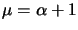 $\mu=\alpha+1$