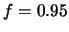 $f=0.95$