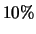 $10\%$