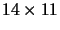 $14\times11$
