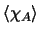 $\left < \chi_{A}
\right >$