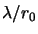 $\lambda/r_{0}$