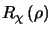 $R_{\chi} \left ( \rho \right )$