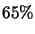 $65\%$